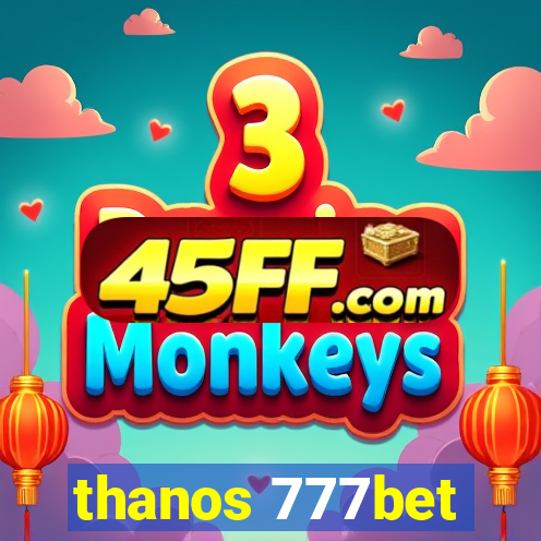 thanos 777bet